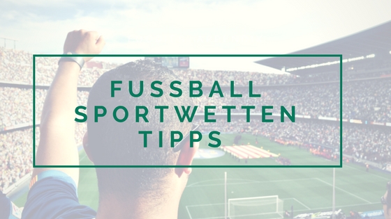 fussball sportwetten tipps heute fussball sportwetten tipps heute